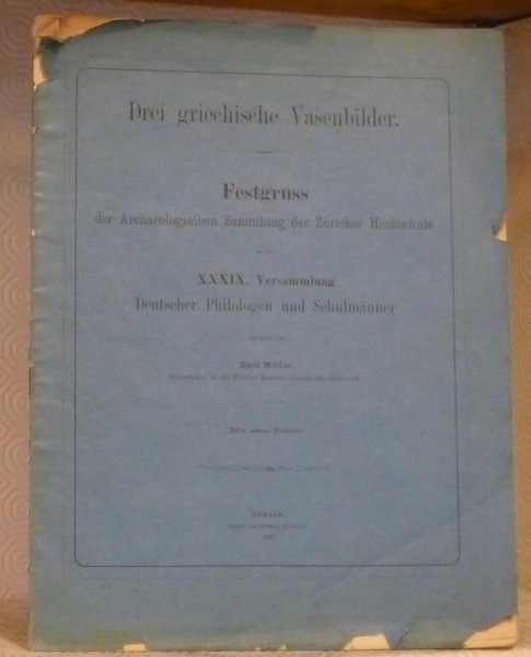 Drei griechische Vasenbilder. Festgruss der Archaeologischen Sammlung der Züricher Hochschule …