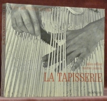 La tapisserie. Collection Les métiers de l’Art.