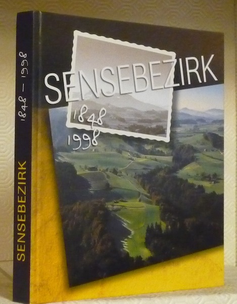 SENSEBEZIRK 1848-1998. Beiträge zur Heimatkunde Band 64.