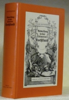 Anweisung in der seineren Kochkunst. Reprint aus Ausgabe 1866.