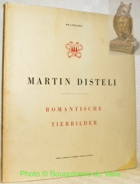 Martin Distelli. Romantische Tierbilder. Zu Fabeln und Versen von A.E. …