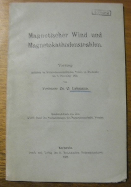 Magnetischer Wind und Magnetokathodenstrahlen. Sonderabdruck aus dem Verhandlungen des Naturwissenschaftl …