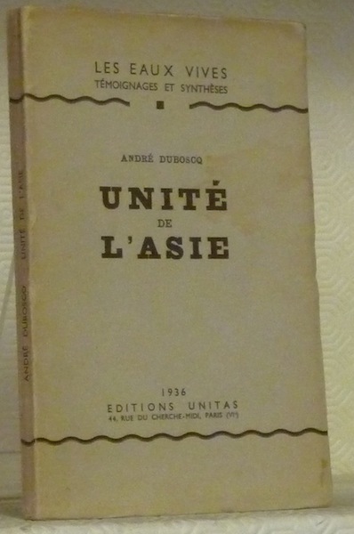 Unité de l’Asie. Coll. Les Eaux Vives.