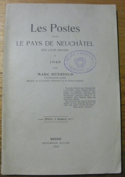 Les Postes dans le Pays de Neuchâtel dès leur origine …