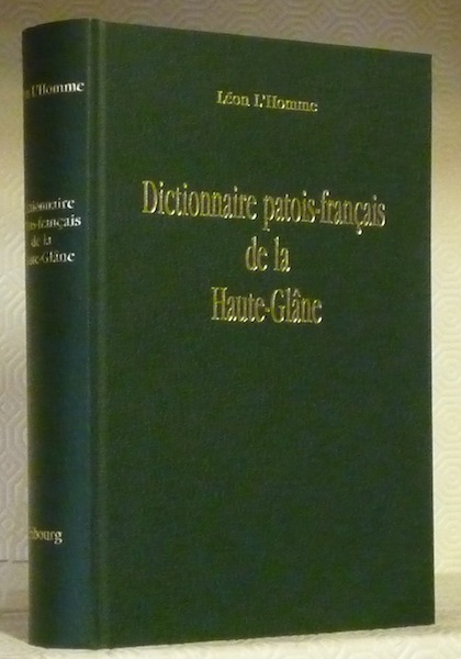 Dictionnaire patois-français de la Haute-Glâne par rimes alphabétiques et vocabulaire …