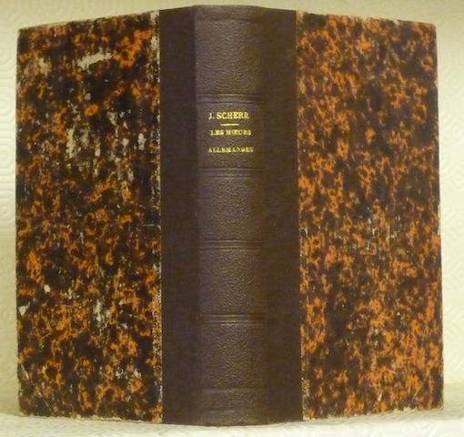 La Société et les Moeurs Allemandes. Traduit de l’Allemand du …