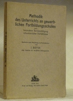 Methodik des Unterrichts an gewerblichen Fortbildungsschulen unter besonderer Berücksichtigung schweizerischer …