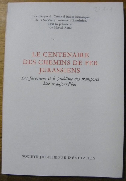 Le centenaire des chemins de fer jurassiens. Les jurassiens et …