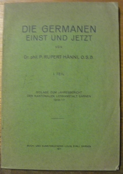 Die Germanen Einst und Jetz. 1. Teil. Beilage zum Jahresbericht …