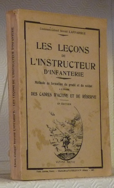 Les Leçons de l’Instructeur d’Infanterie. Méthode de formation du gradé …