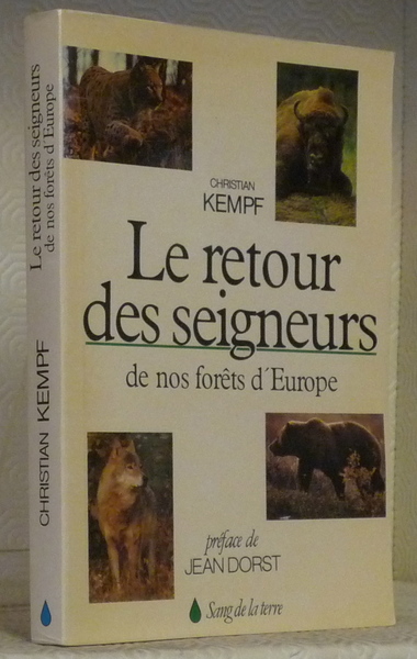 Le retour des seigneurs de nos forêts d’Europe. Préface de …