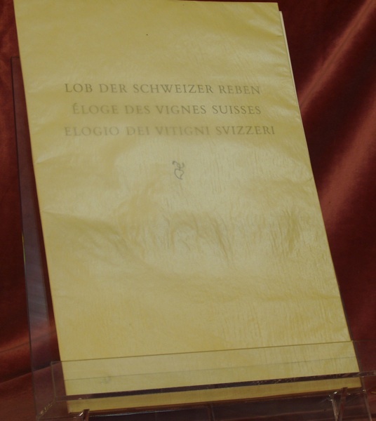 Eloge des vignes suisses. Lob der schweizer Reben. Elogio dei …