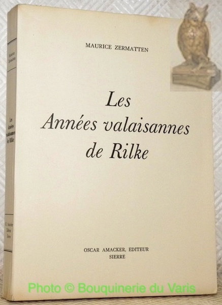 Les Années valaisannes de Rilke.