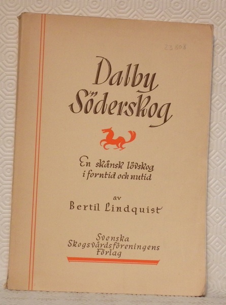 Dalby Söderskoq. En Skansk Lövskog i Forntid och Nutid.