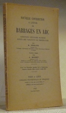 Nouvelle contribution à l’étude des barrages en arc. Conditions d’économie …