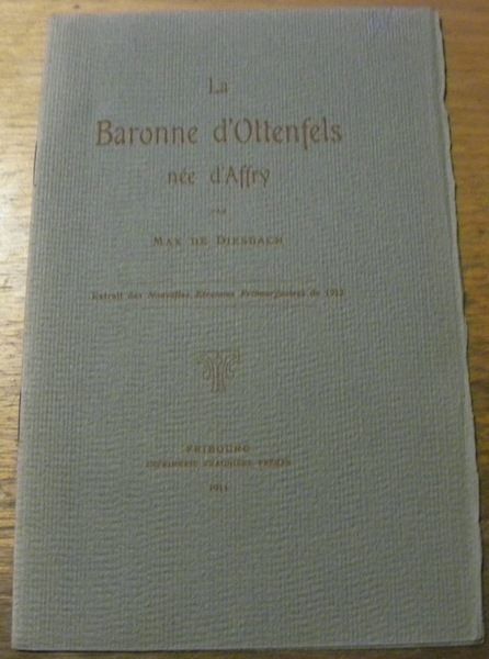 La Baronne d’Ottenfels née d’Affry. Extrait des Nouvelles Etrennes Fribourgeoises.