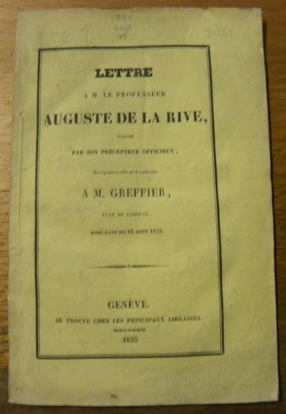 Lettre à M. le Professeur Auguste de La Rive, écrite …