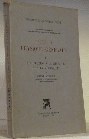 Précis de Physique Générale. I. Introduction à la physique et …