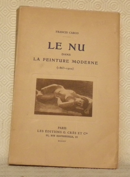 Le nu dans la peinture moderne 1863-1920. Avec 34 phototypies …