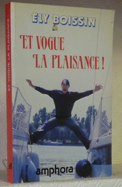 Et vogue la plaisance ! Coll. “Sports et loisirs”.