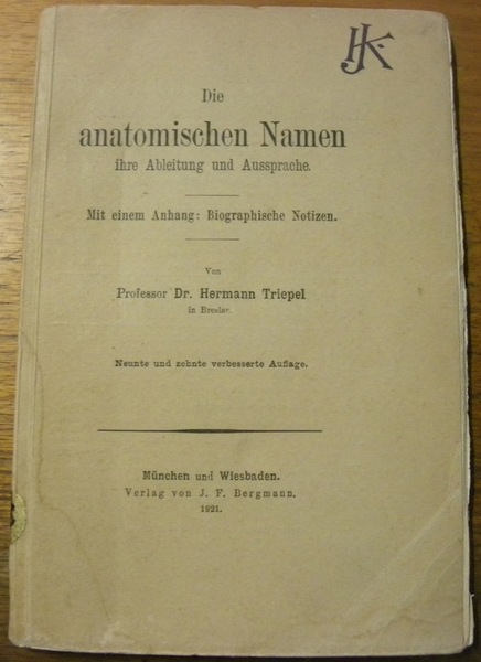 Die anatomischen Namen ihre Ableitung und Aussprache. Mit einem Anhang: …