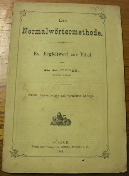 Die Normalwörtermethode.Ein Begleitwort zur Fibel. 2. umgearbeitete und vermehrte Auflage.