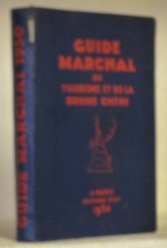 GUIDE MARCHAL du Tourisme et de la Bonne Chère 1930. …