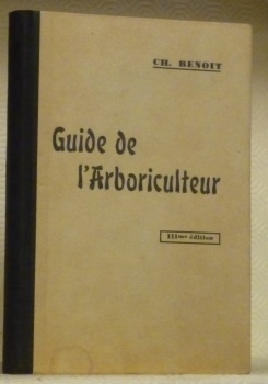 Arboriculture fruitière. Guide de l'arboriculteur. 3e édition revue et augmentée.