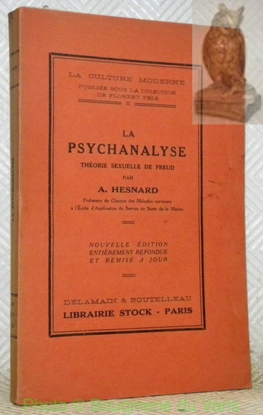 La Psychanalyse. Théorie sexuelle de Freud. Nouvelle édition.