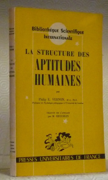 La Structure des Aptitudes Humaines. Coll. “Bibliothèque Scientifique Internationale. Sciences …