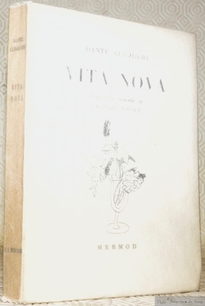 Vita Nova. Traduction nouvelle de Georges Nicole. Collection Bouquet 3.