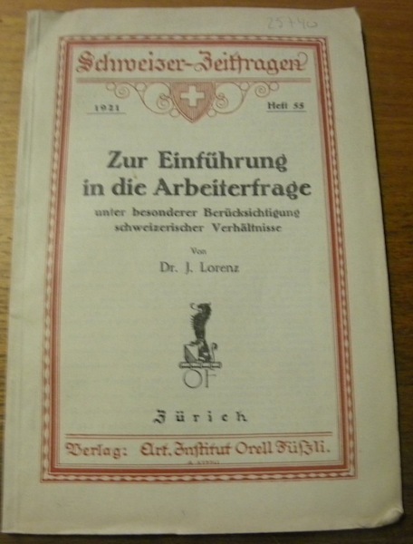 Zur Einführung in die Arbeiterfrage unter besonderer Berücksichtigung schweizerischer Verhältnisse. …