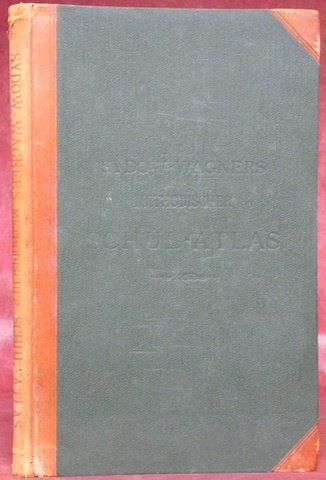 Methodischer Schul-Atlas. Entwoefen, Bearbeitet und Herausgegeben von Hermann Wagner. 63 …