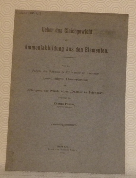 Ueber das Gleichgewicht der Ammoniakbildung aus den Elementen. Diss.