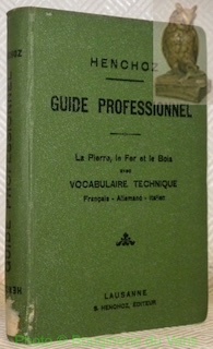 Guide professionnel Henchoz 1re série. Avec vocabulaire français-allemand-italien à l’usage …