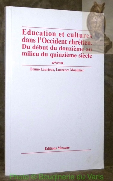 Education et cultures dans l’occident chrétien. Du début du douzième …