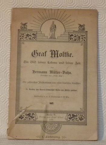 Graf Moltke. Ein Bild seines Lebens und seiner Zeit. Mit …