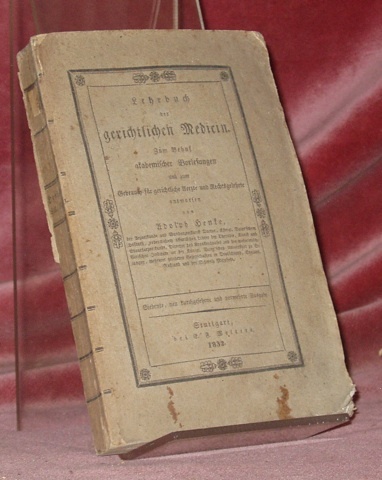 Lehrbuch der gerichtlichen Medicin. Zum Behuf akademischer Vorlesungen und zum …