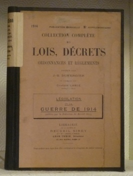 Législation de la guerre de 1914. Lois, décrets, arrêtés ministériels …