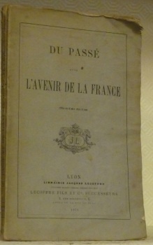 De passé et de l’avenir de la France. Troisième édition.