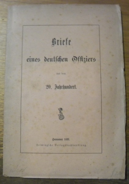 Briefe eines deutschen Offiziers aus dem 20. Jahrhundert.