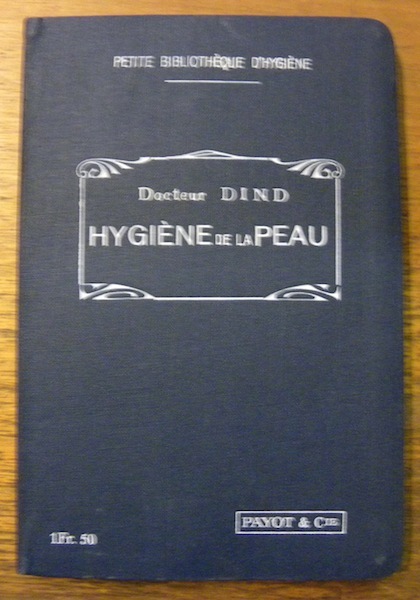 Hygiène de la peau. Collection Petite Bibliothèque d’Hygiène.