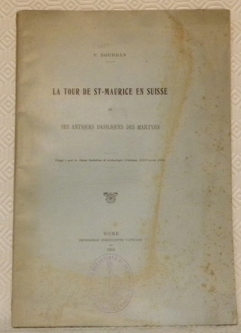 La Tour de St-Maurice en Suisse et ses antiques basiliques …