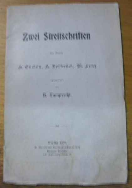 Zwei Streitschriften den herren H. Oncken, H. Delbrück, W. Lenz.