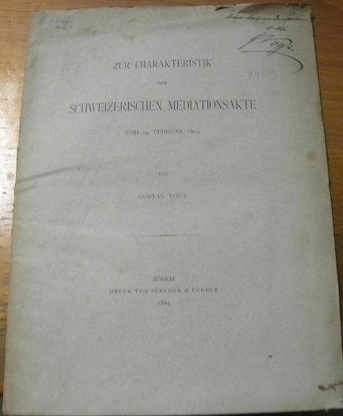 Zur Charakteristik der Schweizerischen Mediationsakte vom 19. Februar 1803.