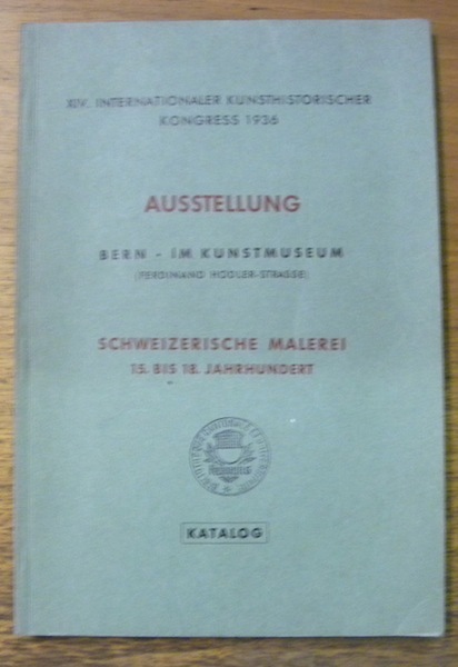Ausstellung. Bern im Kunstmuseum (Ferdinand Hodler-Strasse). Schweizerische Malerei 15. bis …