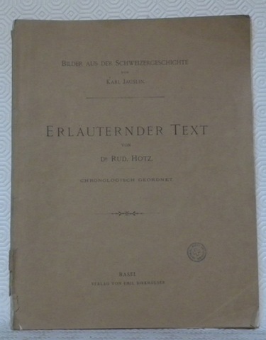 Erläuternder Text. Chronologisch Geordnet. “Bilder aus der Schweizergeschichte”.