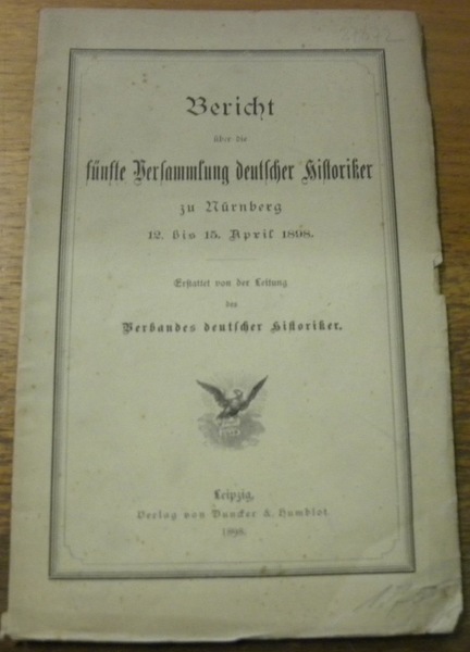Bericht über die fünfte Versammlung deutscher historiker zu Nürnberg 12. …