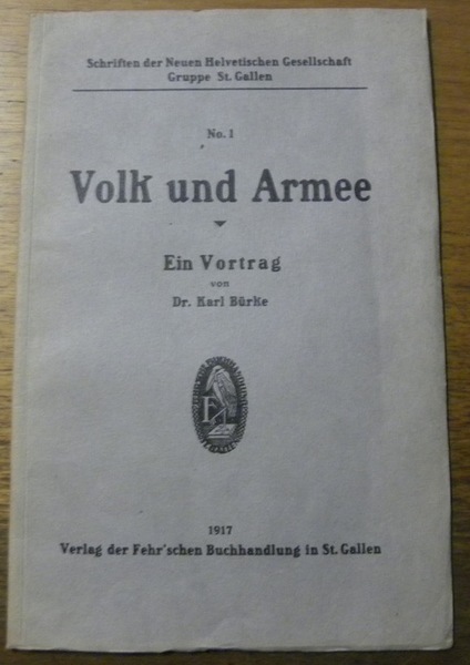 Volk und Armee. Ein Vortrag. Schriften der Neuen Helvetischen Gesellschaft …