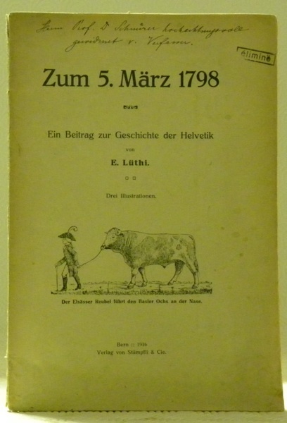 Zum 5. März 1798. Ein Beitrag zur Geschichte der Helvetik. …